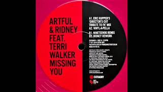 Artful & Ridney - Missing You (feat. Terri Walker) [Eric Kupper's Director's Cut Tribute To FK Mix] Resimi