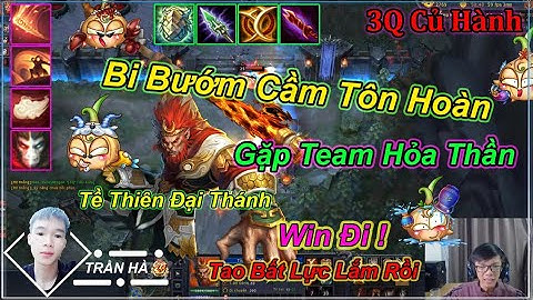 [ 3Q Củ Hành ]  Bi Bướm Cầm Đại Thánh Tôn Hoàn  Gặp TEAM Hỏa Thần  | Win Đi Tao Bất Lực Lắm Rồi