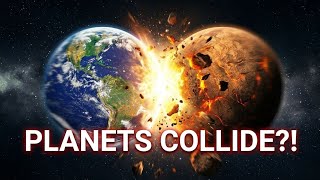 What Happens If Two Planets Collide?