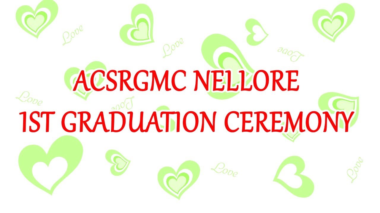 ACSRGMC NELLORE 1ST GRADUATION CEREMONY