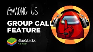 Voice Chat in Among Us on PC Exclusively with BlueStacks