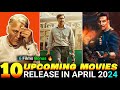 Upcoming movies release in april 2024 10 upcoming south bollywood  hollywood movies in april 2024