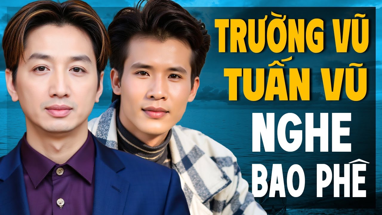 Trường Vũ Tuấn Vũ Nghe Bao Phê - Tuyển Tập Nhạc Xưa 1975 Say Đắm Vạn Người Mê