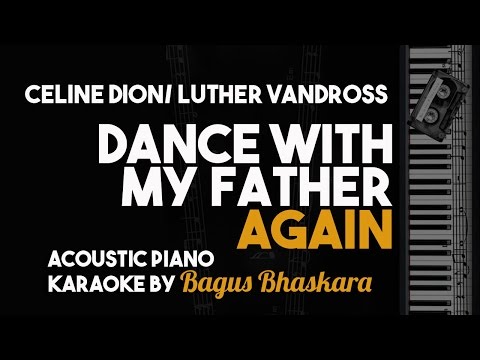 Dance With my Father Again - Celine Dion/Luther Vandross (Piano Karaoke Version)