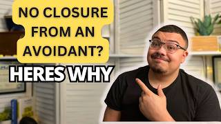 Why Avoidants REFUSE To Give You Closure