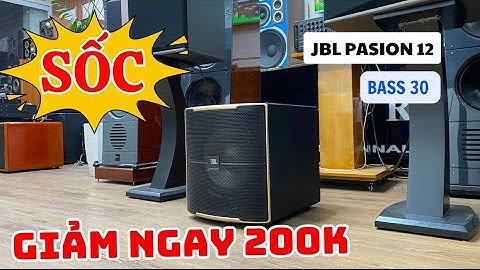 Còn 2 chiếc sub bass 30 Model JBL PASION 12 xả nốt cho các bác tín đồ của JBL-0976.366.855