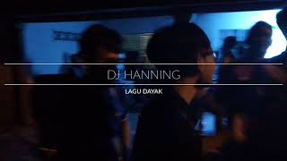 DJ HANNING DAYAK SONG