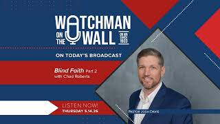 Blind Faith (Part 2) — #watchmanonthewall