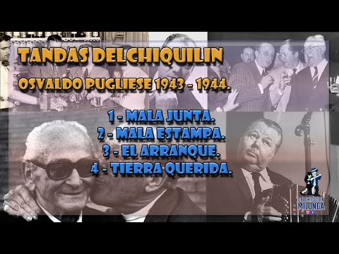 Tandas Delchiquilin - Osvaldo Pugliese 1943 -  1944