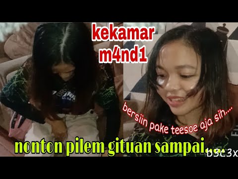 hipnotis : bersih2 sambil nonton pilem gituan dikamar sendirian .