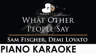Sam Fischer, Demi Lovato - What Other People Say - Piano Karaoke Instrumental Cover with Lyrics