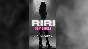 RiRi (Rihanna) Song By Diljit Dosanjh | Intense | Raj Ranjodh