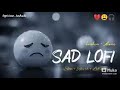 Tere gali se #sadlofisong 