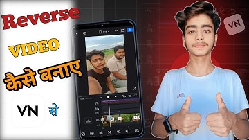 Reverse VIDEO कैसे बनाए।....? VN app से #raviprakashspeaks