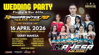 🔴 LIVE STREAM MAHESA MUSIC WEDDING PARTY PINGKY & NUR AFIFA - RAWA RONTEX 78 DUWE GAWE