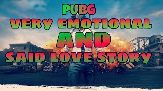 Pubg very emotional sad love story😭😭😭 most watch