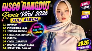 DISCO DANGDUT 💃 MUTIARA REMIX FULL ALBUM VIRAL 2026 ELECTONE PALING ENAK DI DENGAR🎧