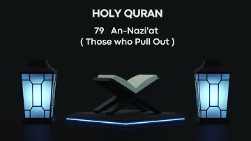 079  An- Nazi'at  (Those who Pull Out)    سورة النازعات