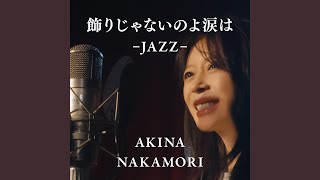 Kazari Janai Noyo Namida Wa -Jazz-