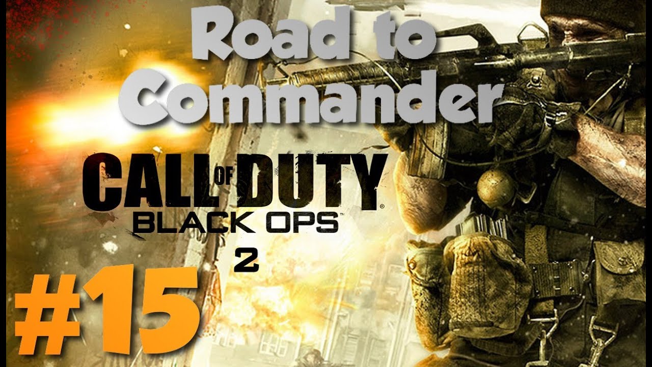 [#15] - Road to Commander - CoD Black Ops 2 [ HD / GER ] - YouTube