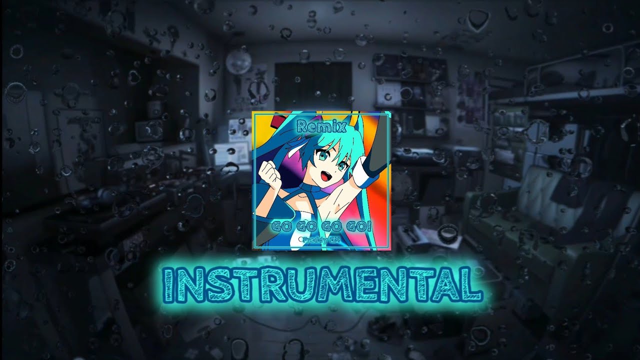 Sleduj Freddy EM - Go Go Go Go! (Remix) [Instrumental] na YouTube