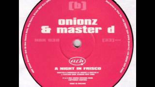 Onionz & Master D - A Night In Frisco