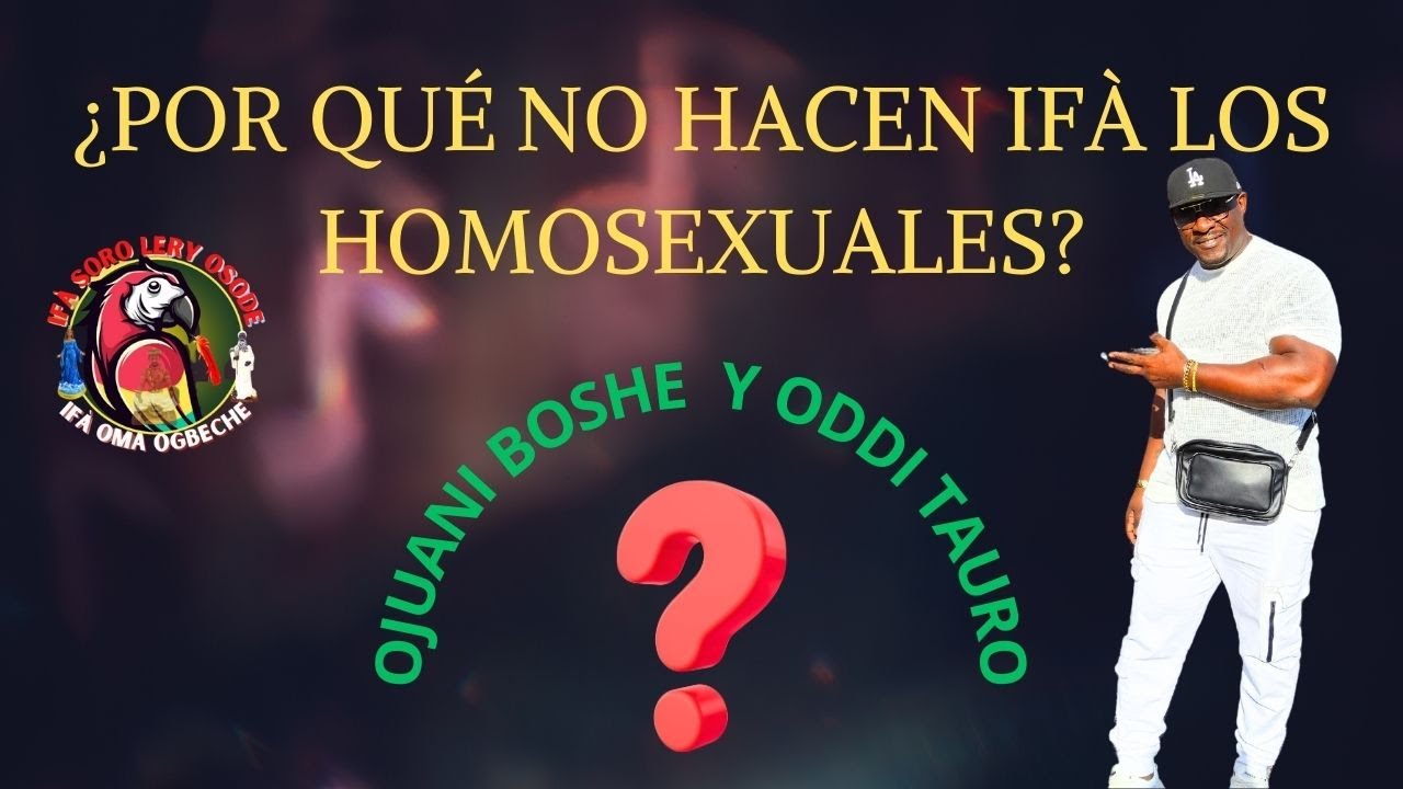 ¿POR QUÉ LOS HOMOSEXUALES NO HACEN IFÀ?🙏🦜OJUANI BOSHE 11-5
