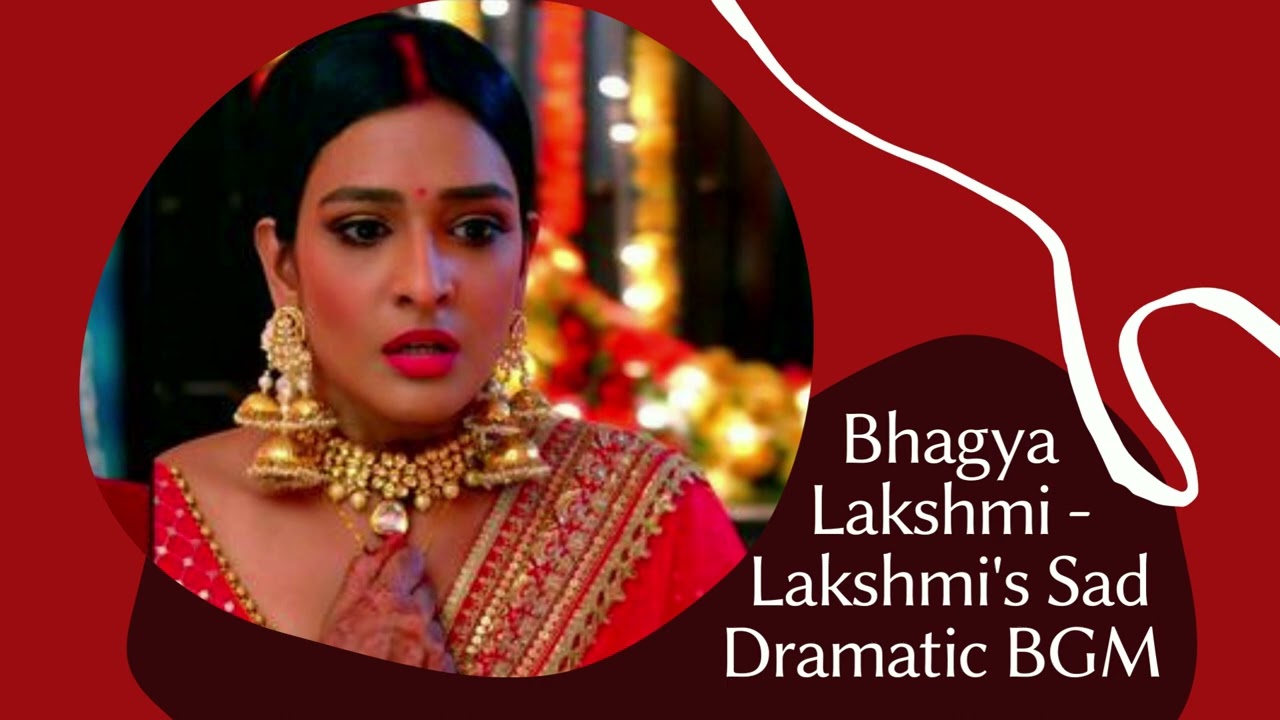 Bhagya Lakshmi   Lakshmis Sad Dramatic BGMs TWO BGMS  Aishwarya Khare  Zee TV 