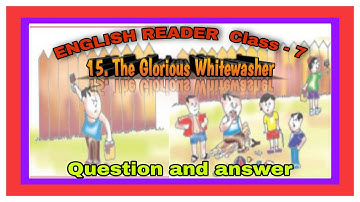 Class 7, The Glorious Whitewasher, Lesson 15 | Question and answer | chhattisgarh board-hindi medium