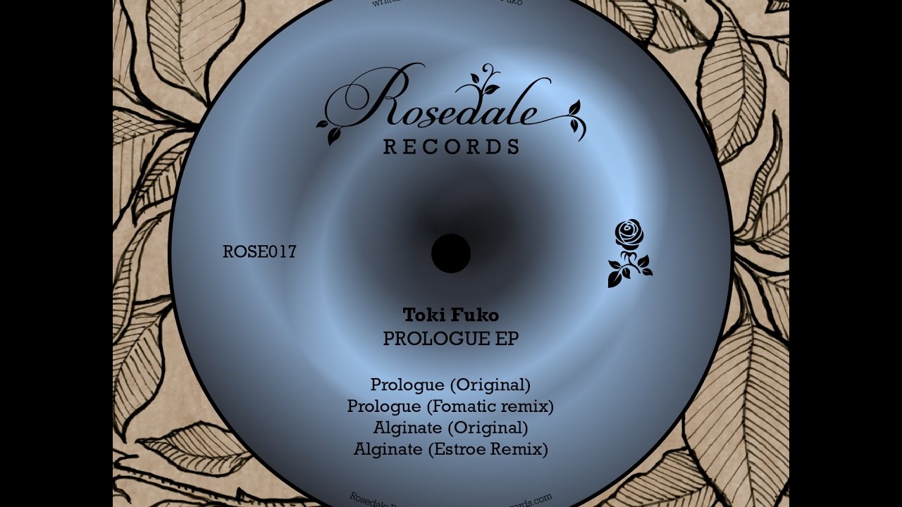 ROSE017 Toki Fuko - Prologue EP (With Estroe and Fomatic Remixes)