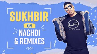 Sukhbir on his new single, Nachdi, remixes & how he got his unique style | Exclusive Interview