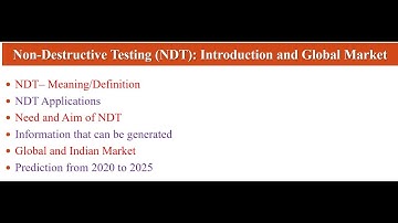 Non-Destructive Testing (NDT) - Introduction and Global Market- Aim, Need, Applications & Prediction