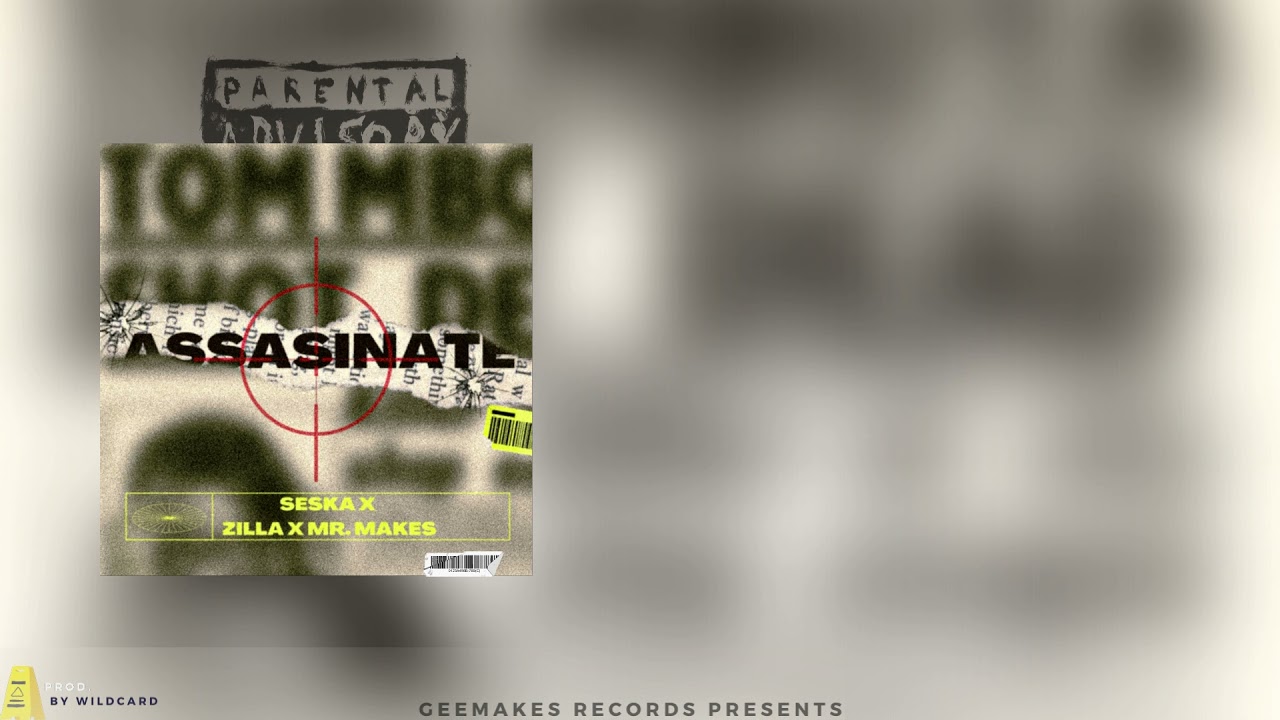Watch Assassinate - Seska x Zilla x Mr. Makes (Prod. by Wildcard) on YouTube Watch Assassinate - Seska x Zilla x Mr. Makes (Prod. by Wildcard) on YouTube