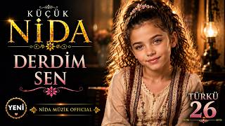 DERDİM SEN | Küçük Nida #türkü