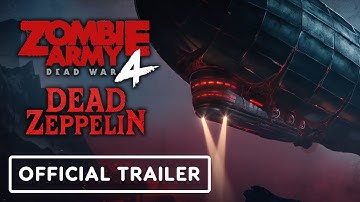 Zombie Army 4: Dead War - Official Dead Zeppelin Trailer