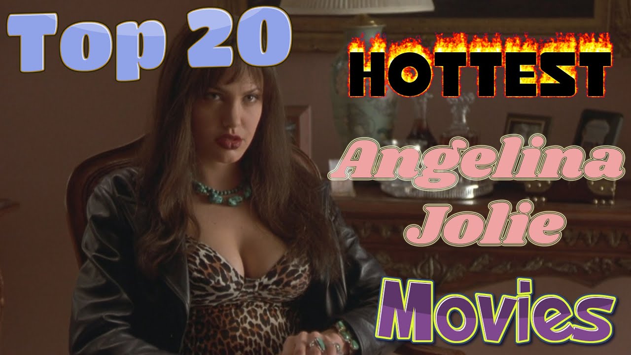 Angelina Jolie Hottest Movies