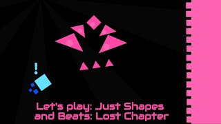 This Chapter Was Lost, but Now Found! || Just Shapes & Beats new update