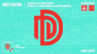 Chuckie & Hardwell - Move It 2 The Drum (Landis Remix) [Free Download]