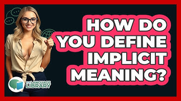 How Do You Define Implicit Meaning?