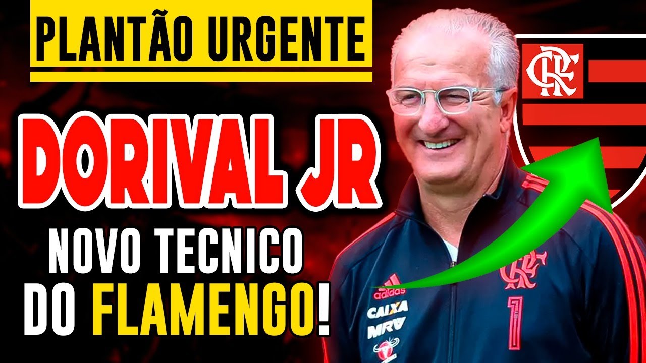 PLANTÃO URGENTE! DORIVAL JR É O NOVO TREINADOR DO FLAMENGO! - YouTube