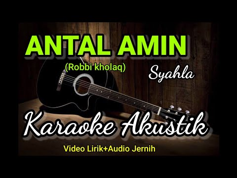 ANTAL AMIN | Syahla | Karaoke Sholawat Akustik