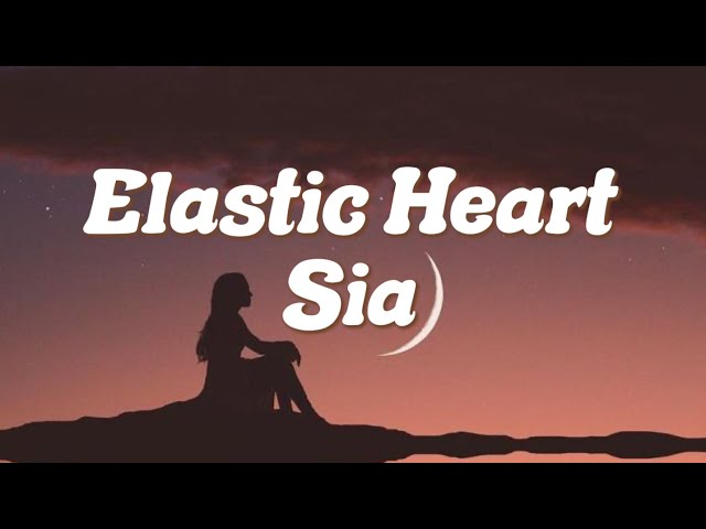 Elastic Heart - Sia ( Lyrics)🖤 class=