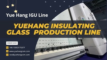 YueHang Insulating Glass Machine Line Manufacturer, Double Glazing Line, IGU Machine