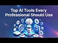 Top AI tools every professional