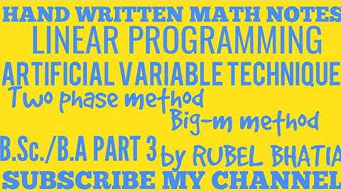 ARTIFICIAL VARIABLE TECHNIQUE,TWO PHASE METHOD,BIG-M METHOD