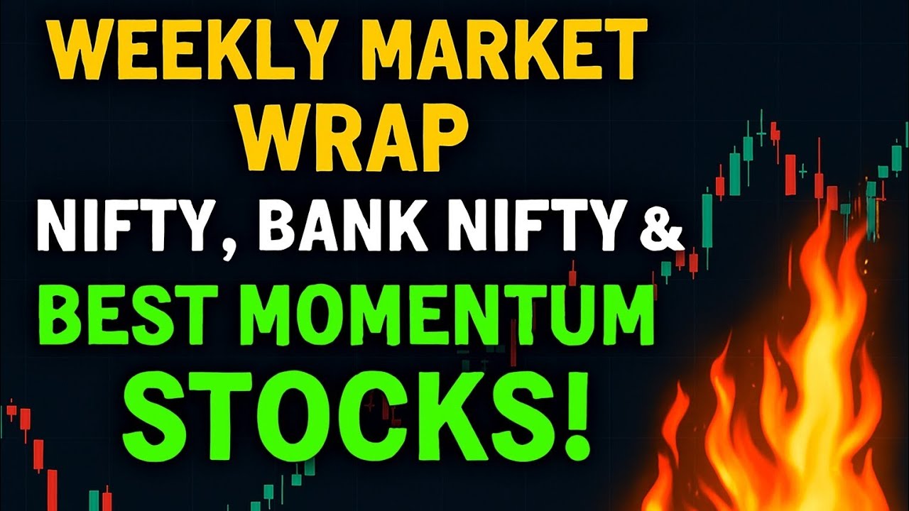 WEEKLY MARKET WRAP 🔥 | NIFTY, BANK NIFTY& BEST MOMENTUM STOCKS! - YouTube