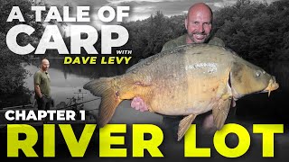 A Tale of Carp, S1 E1, Dave Levy takes on the River Lot, Mega Carp, River Carp