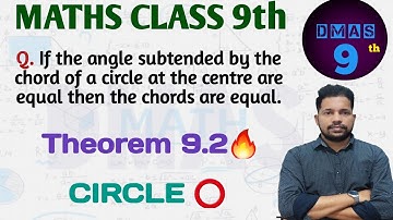 theorem 9.2 class 9 if the angle subtended by the chord of a circle at the centre are equal then