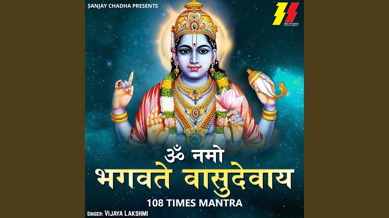 Om Namo Bhagavate Vasudevaya Namah 108 Times Mantra - Vijaya Lakshmi: Song  Lyrics, Music Videos & Concerts