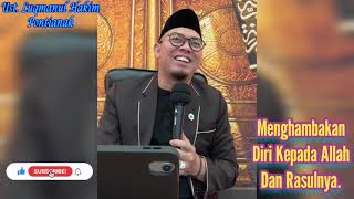 Menghambakan Diri Kepada Allah Dan Rasullnya  Ust Luqmanul Hakim Pontianak